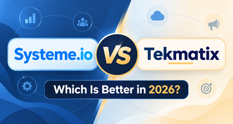 Systeme.io versus Tekmatix: which is better in 2026?